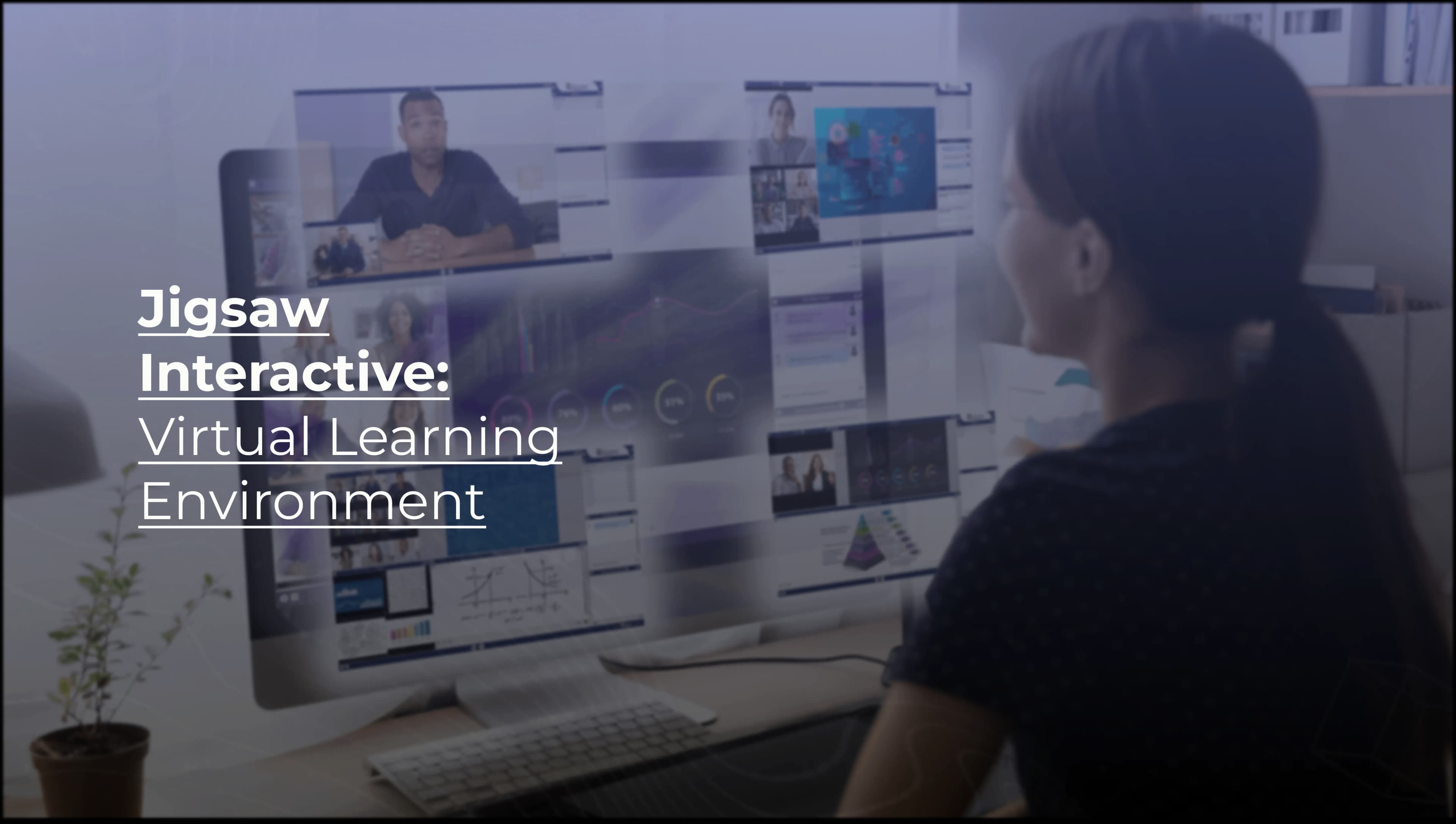 Jigsaw Interactive: Virtual Learning Environment