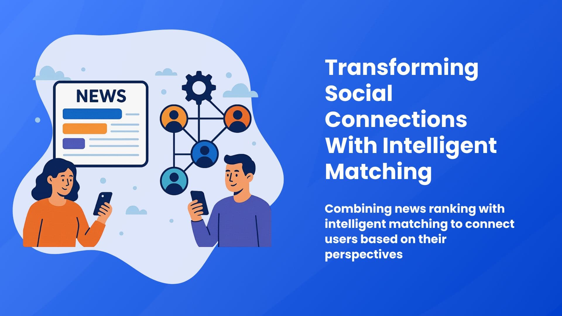 Transforming Social Connections With Intelligent Matching